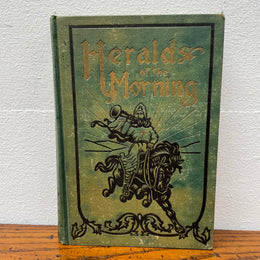 Antique Book "Heralds of The Morning"