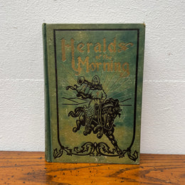 Antique Book "Heralds of The Morning"