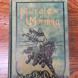 Antique Book "Heralds of The Morning"