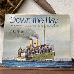 Down the Bay: The Story of the Excursion Steamers of Port Phillip Book by T. K. Fitchett