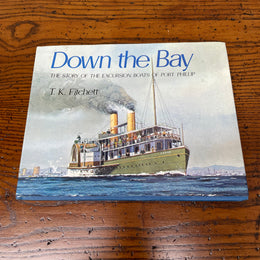 Down the Bay: The Story of the Excursion Steamers of Port Phillip Book by T. K. Fitchett