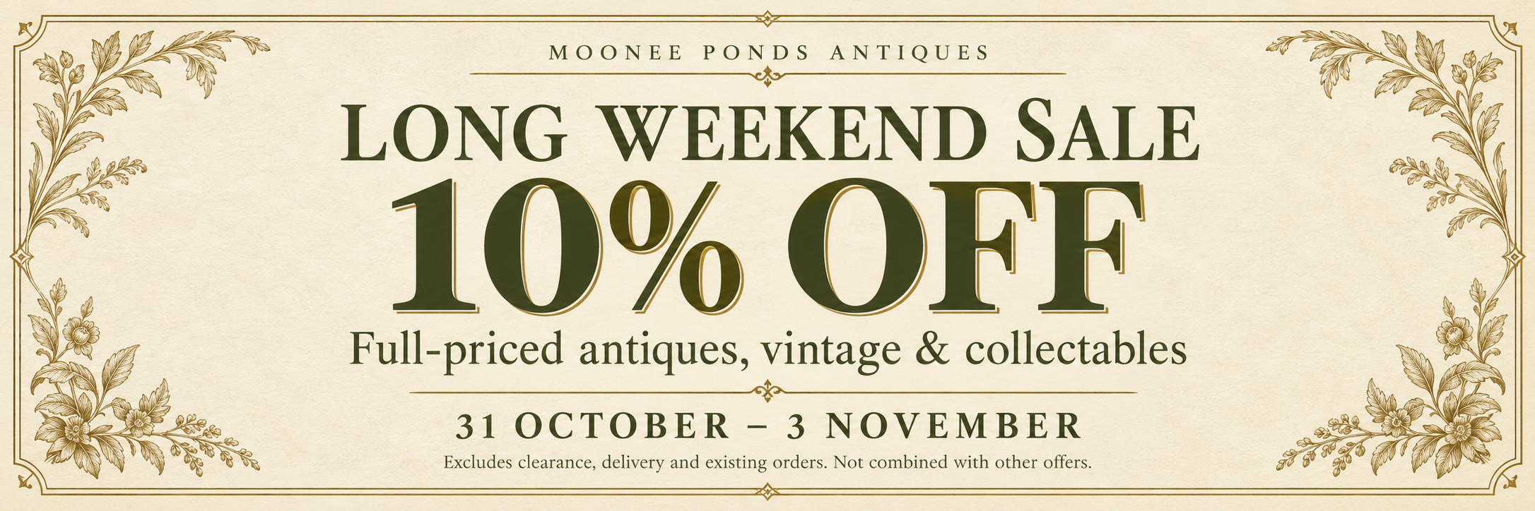 Moonee Ponds Antiques long weekend sale: 10% off full-priced items, 31 October to 3 November.