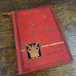 The Life And Times Of Queen Victoria Book